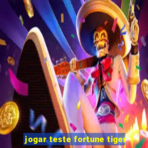 jogar teste fortune tiger